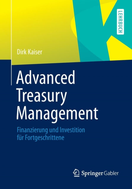 Advanced Treasury Management: Finanzierung und