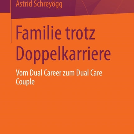 Familie trotz Doppelkarriere: Vom Dual Career zum