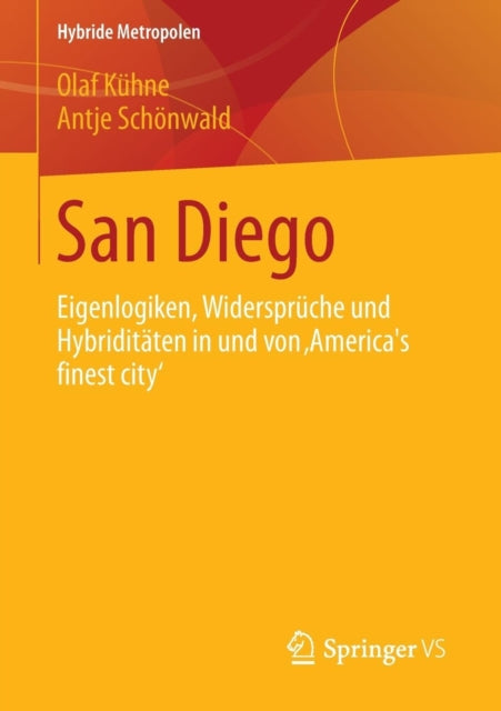 San Diego: Eigenlogiken, Widersprüche und