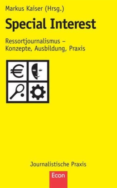 Special Interest: Ressortjournalismus - Konzepte, Ausbildung, Praxis