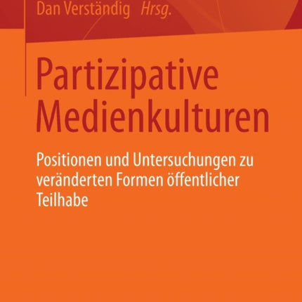 Partizipative Medienkulturen: Positionen und