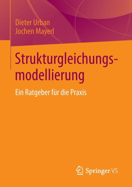 Strukturgleichungsmodellierung: Ein Ratgeber für
