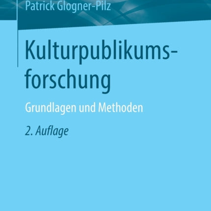 Kulturpublikumsforschung: Grundlagen und Methoden