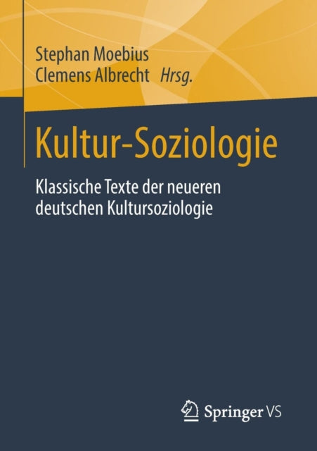 Kultur-Soziologie: Klassische Texte der neueren