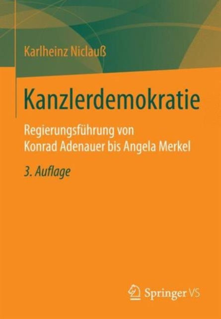 Kanzlerdemokratie: Regierungsführung von Konrad