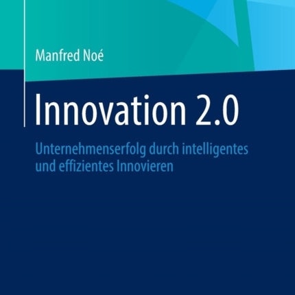 Innovation 2.0: Unternehmenserfolg durch
