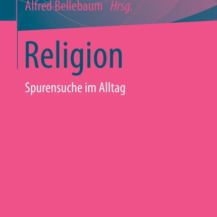 Religion: Spurensuche im Alltag