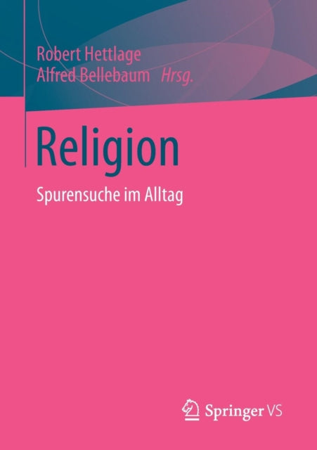 Religion: Spurensuche im Alltag