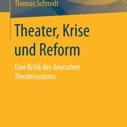 Theater, Krise und Reform: Eine Kritik des