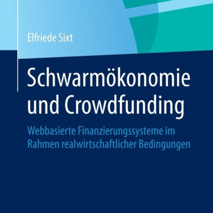 Schwarmökonomie und Crowdfunding: Webbasierte