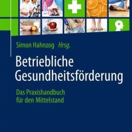Betriebliche Gesundheitsförderung: Das