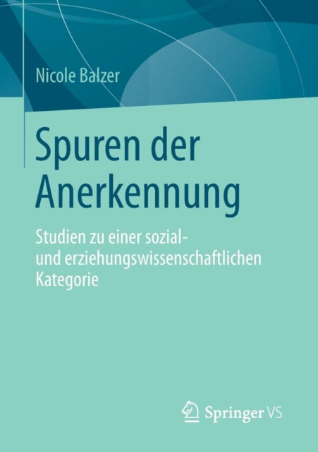 Spuren der Anerkennung: Studien zu einer sozial-
