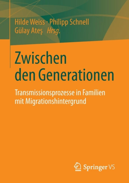 Zwischen den Generationen: Transmissionsprozesse in Familien mit Migrationshintergrund