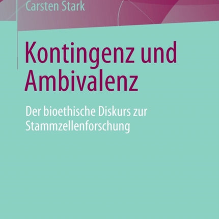 Kontingenz und Ambivalenz: Der bioethische