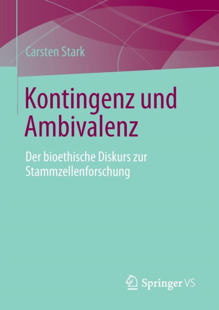 Kontingenz und Ambivalenz: Der bioethische