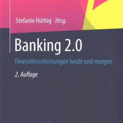 Banking 2.0: Finanzdienstleistungen heute und morgen