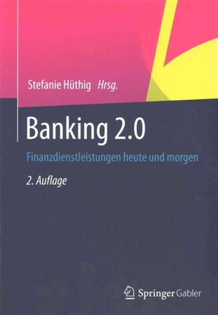 Banking 2.0: Finanzdienstleistungen heute und morgen