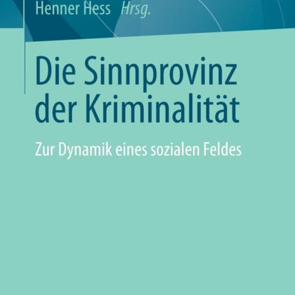 Die Sinnprovinz der Kriminalität: Zur Dynamik