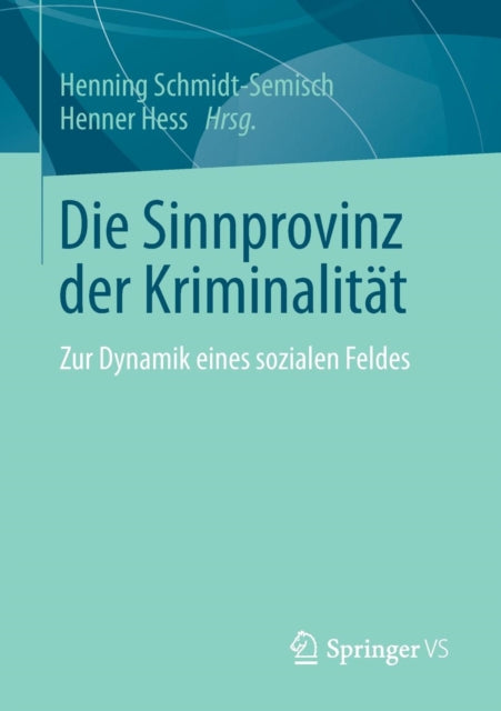 Die Sinnprovinz der Kriminalität: Zur Dynamik