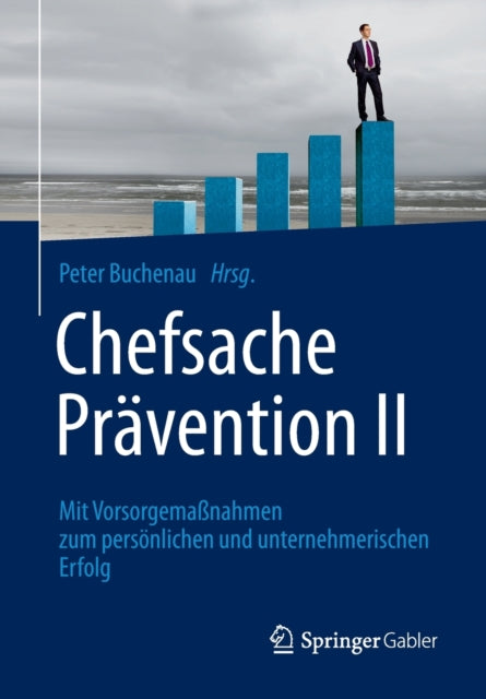 Chefsache Prävention II: Mit Vorsorgemaßnahmen