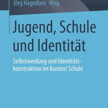 Jugend, Schule und Identität: Selbstwerdung und