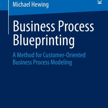 Business Process Blueprinting: A Method for