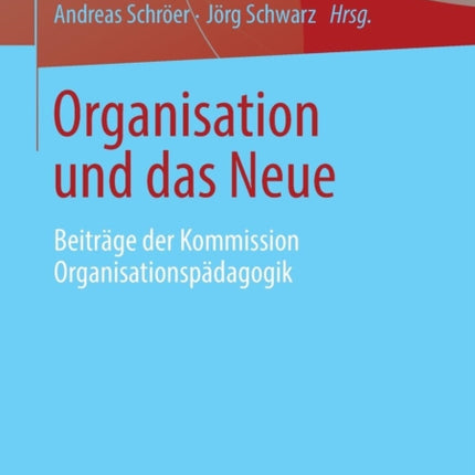 Organisation und das Neue: Beiträge der