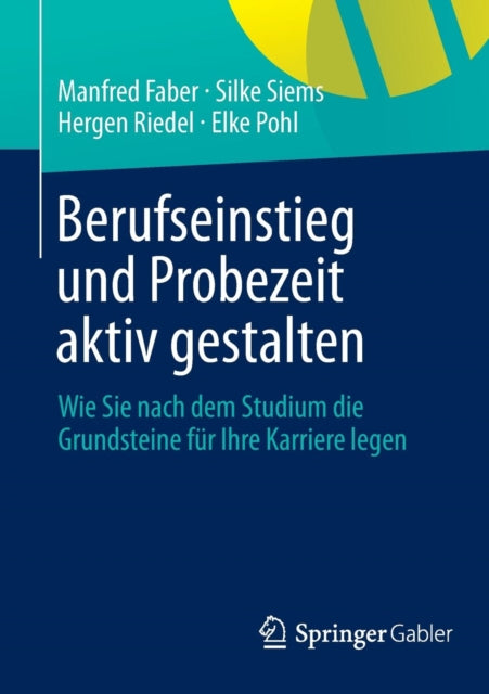 Berufseinstieg und Probezeit aktiv gestalten: Wie Sie nach dem Studium die Grundsteine für Ihre Karriere legen