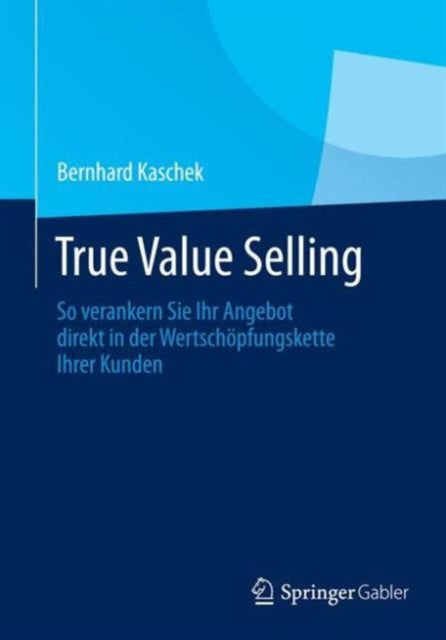 True Value Selling: So verankern Sie Ihr Angebot