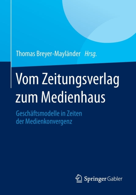 Vom Zeitungsverlag zum Medienhaus: