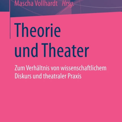 Theorie und Theater: Zum Verhältnis von