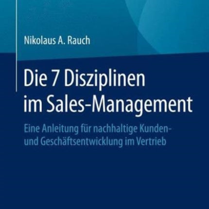 Die 7 Disziplinen im Sales-Management: Eine