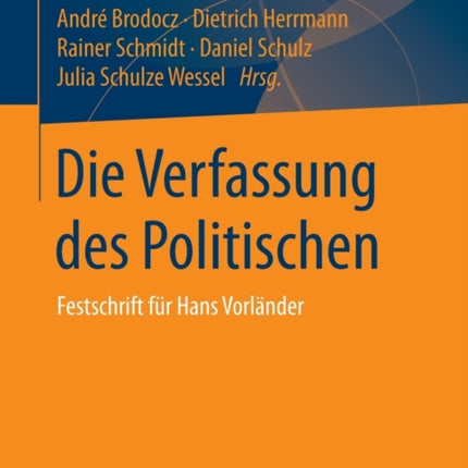 Die Verfassung des Politischen: Festschrift für