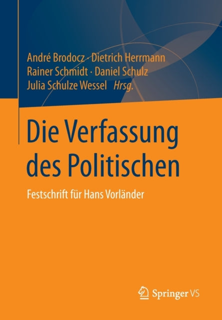 Die Verfassung des Politischen: Festschrift für