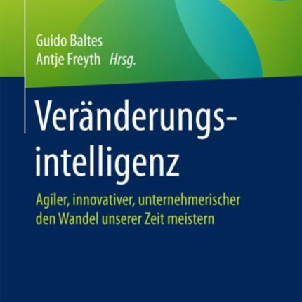 Veränderungsintelligenz: Agiler, innovativer,