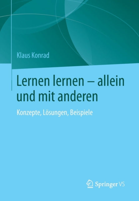 Lernen lernen – allein und mit anderen: Konzepte,