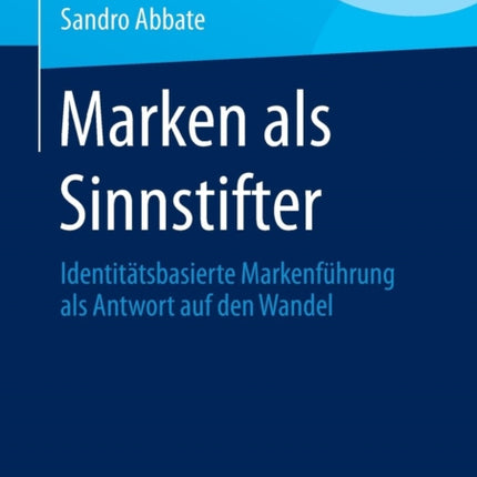 Marken als Sinnstifter: Identitätsbasierte