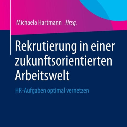 Rekrutierung in einer zukunftsorientierten