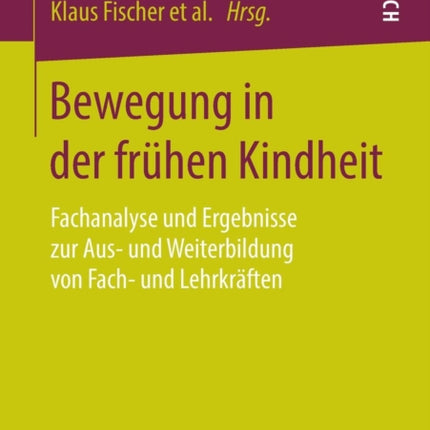 Bewegung in der frühen Kindheit: Fachanalyse und