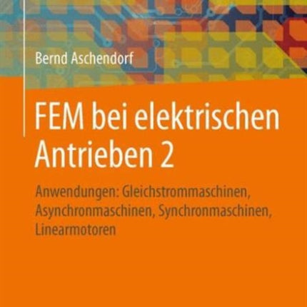 FEM bei elektrischen Antrieben 2: Anwendungen: