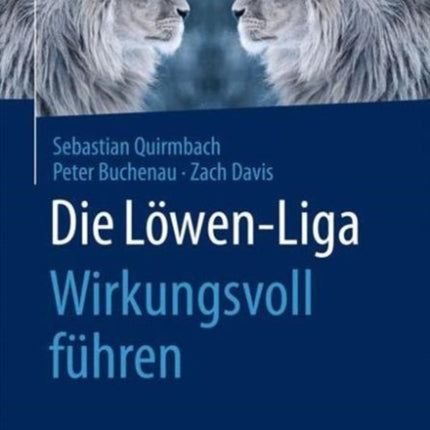 Die Löwen-Liga: Wirkungsvoll führen