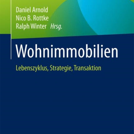 Wohnimmobilien: Lebenszyklus, Strategie, Transaktion