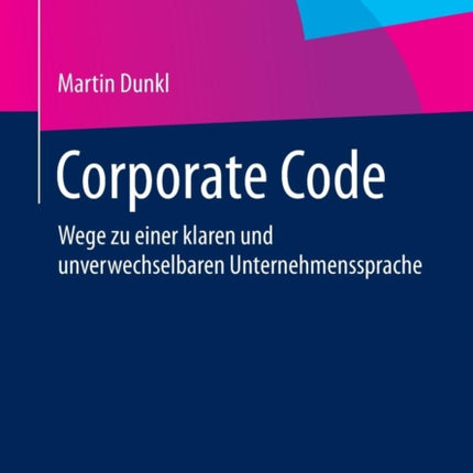 Corporate Code: Wege zu einer klaren und