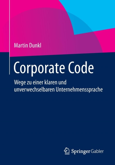 Corporate Code: Wege zu einer klaren und