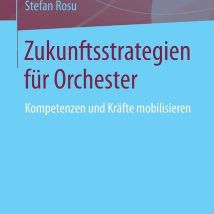 Zukunftsstrategien für  Orchester: Kompetenzen