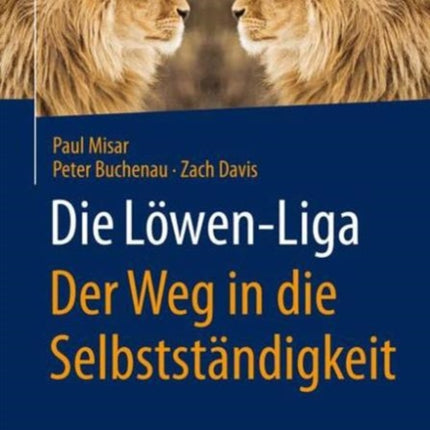 Die Löwen-Liga: Der Weg in die Selbstständigkeit