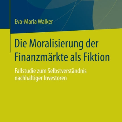 Die Moralisierung der Finanzmärkte als Fiktion: