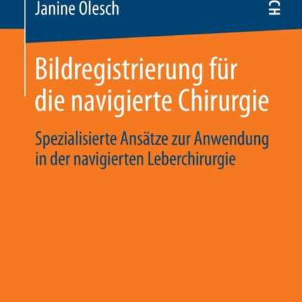 Bildregistrierung für die navigierte Chirurgie:
