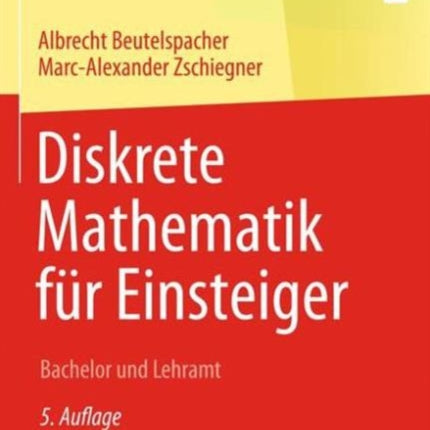 Diskrete Mathematik für Einsteiger: Bachelor und Lehramt