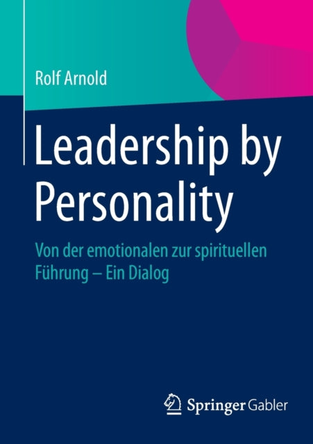 Leadership by Personality: Von der emotionalen